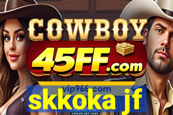 skkoka jf